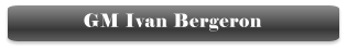 GM Ivan Bergeron