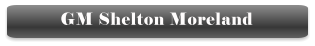 GM Shelton Moreland