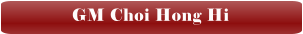 GM Choi Hong Hi